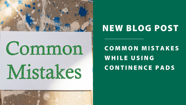 Common Mistakes while using Continence Pads - Novamed (Europe) ltd