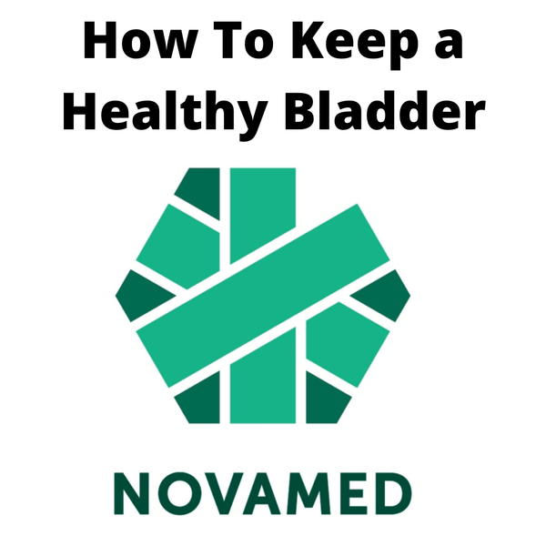 How To Keep a Healthy Bladder - Novamed (Europe) ltd