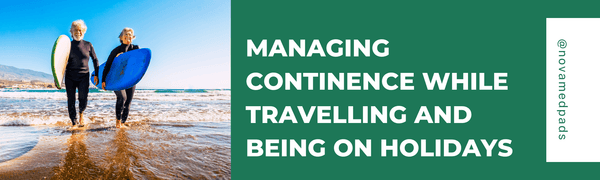 Managing Continence while travelling and being on holidays - Novamed (Europe) ltd